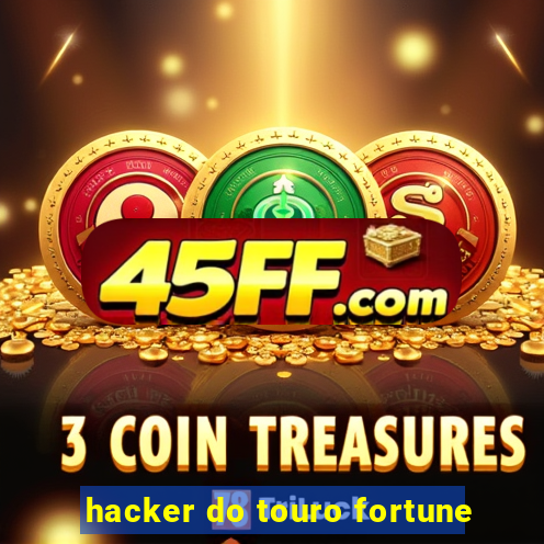 hacker do touro fortune